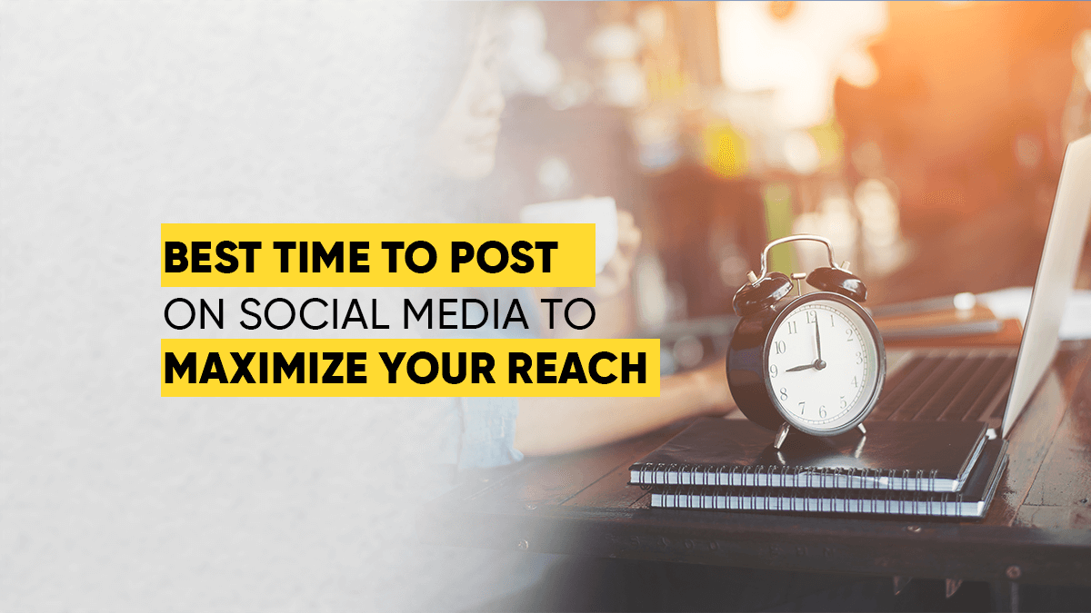 Best Time to Post on Social Media to Maximize Your Reach