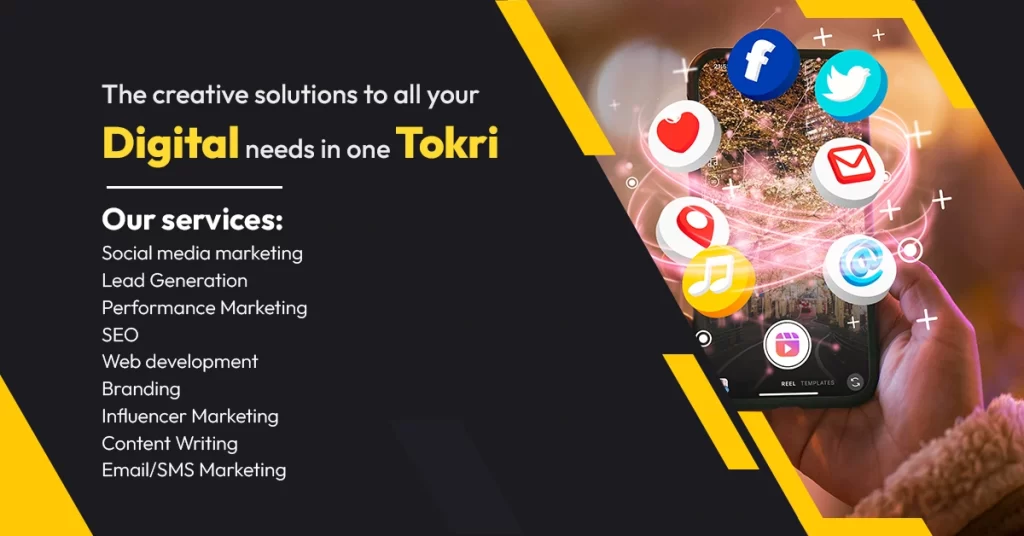 The creative solutions to all your Digital needs in one Tokri

Our services:

Social media marketing
Lead Generation
Performance Marketing
SEO
Web development
Branding
Influencer Marketing
Content Writing
Email/SMS Marketing